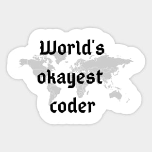World's okayest coder Sticker